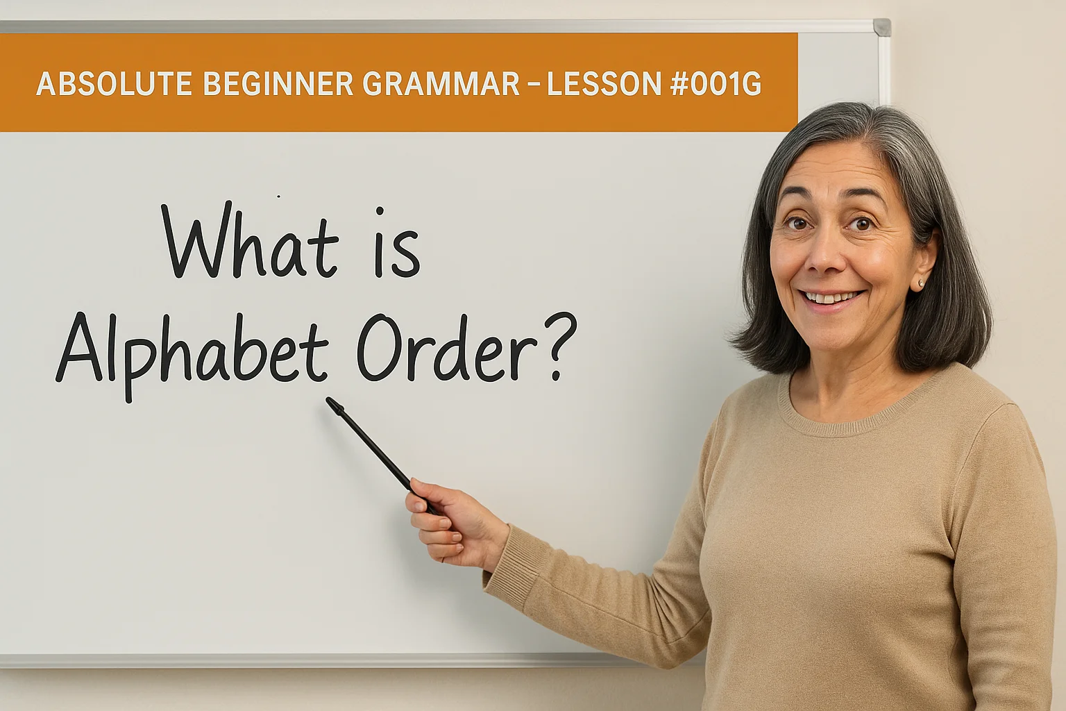 Absolute Beginner Grammar Lesson #001G Alphabet order and article use (a/an) with nouns