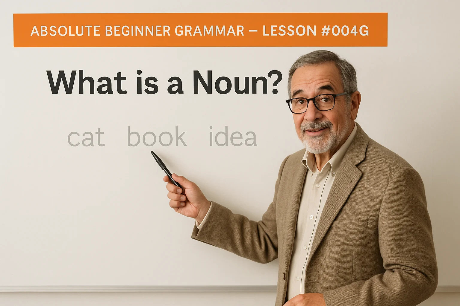 Absolute Beginner Grammar Lesson #004G What are nouns?