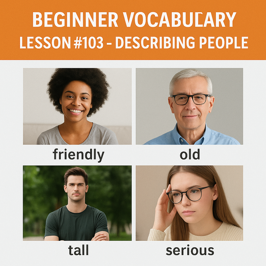 Beginner Vocabulary Lesson #103V – Describing People