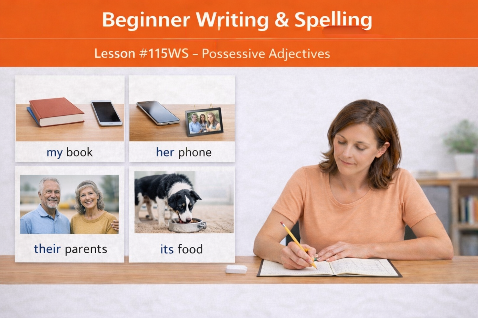 Beginner Writing and Spelling Lesson #115WS Write short sentences using my, your, his, her, its, our, their